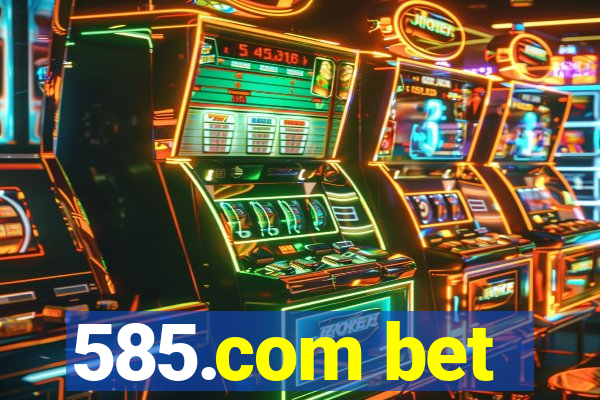 585.com bet